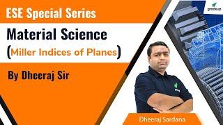 Miller Indices of planes| Material Science for ESE 2021 ME By Dheeraj Sir | Gradeup