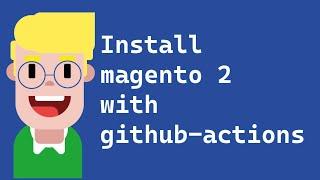 Install magento 2 using github actions