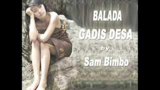 BALADA GADIS DESA - SAM BIMBO (Original)