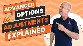 Advanced Options Adjustments Explained