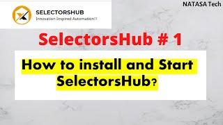 #SelectorsHub -  1 | How to install and Start SelectorsHub? | NATASA Tech