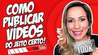  Como POSTAR VÍDEOS no Youtube do JEITO CERTO em 2024 | Luana Franco