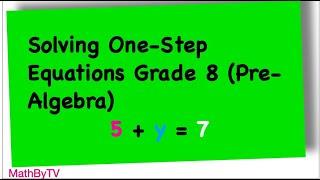 Solving One-Step Equations | Grade 8 Math | Pre-algebra