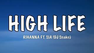 Rihanna - High Life ft. Sia - Lyrics