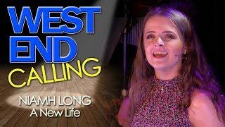 West End Calling: Grand Final - Niamh Long - A New Life