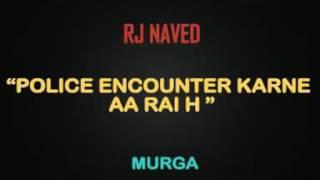 Radio Mirchi Rj Naved  Police Encounter Krane aa Rai Hai