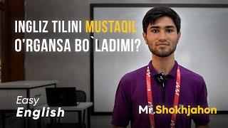 Easy English | Ingliz tilini mustaqil o’rgansa bo’ladimi?