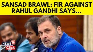 Parliament Scuffle Row | FIR Mentions Rahul Gandhi Ignored Security Instructions | Congress | N18V