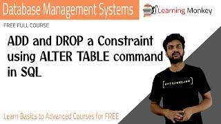 ADD and DROP a Constraint using ALTER TABLE command in SQL || Lesson 42 || DBMS || Learning Monkey |