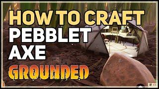 How to craft an Axe Grounded (Pebblet Axe)