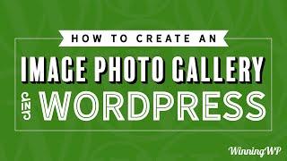 How To Create An Image/Photo Gallery In WordPress