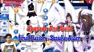 Upgrade & Build Final Fusion Sosuke Aizen  || BLEACH MOBILE 3D