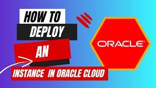 How to  Deploy an Instance in Oracle Cloud | New video with better sound