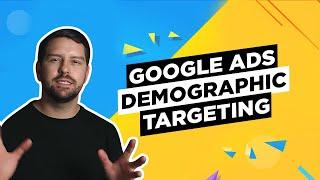 Google Ads Demographic Targeting In 2024