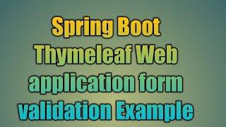 56.Spring Boot Thymeleaf Web application form validation Example