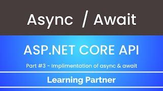 Async/Await/Task in asp.net core web api  | Dot Net Core API for beginners | Part 4