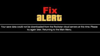 Fix GTA 5 Your Save Data Could Not Be Downloaded From The Rockstar Cloud Servers Error On PC