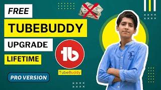 How to Use Tubebuddy Upgrade for free | tubebuddy free upgrade 2022 | tubebuddy pro license