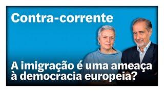 A imigração é uma ameaça à democracia europeia? | Contra-Corrente em direto na Rádio Observador