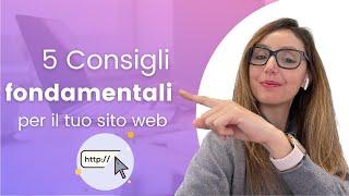 5 consigli fondamentali per il tuo sito web