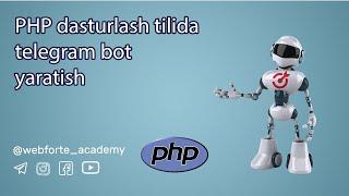 PHP dasturlash tilida telegram bot yaratish. Kirish