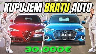 KUPUJEM BRATU NOVA KOLA IZ SALONA - AUDI ILI...? *30.000e budžet*