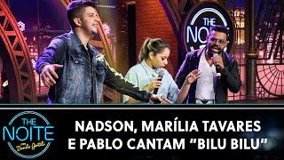 Nadson, Marília Tavares e Pablo cantam "Bilu, Bilu" - Especial Arrocha | The Noite (06/12/23)