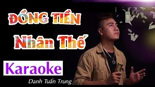 Karaoke l Đồng Tiền Nhân Thế - Danh Tuấn Trung l Có Đói Khỗ Mới Cho Ta Hiểu Rằng ll Nhạc Chế Tik Tok