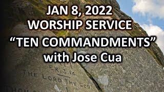 Jan 8, 2022 - Victoria Worship Service + Sermon with Jose Cua "10 Commandments"