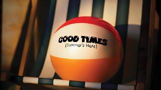 Berliner Stage Company - Good Times (Summer's Here) [Official Music Video]