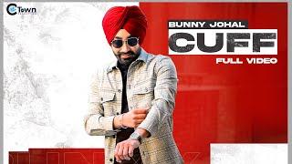 Bunny Johal - Cuff (Official Video) || C Town || Punjabi Song 2021