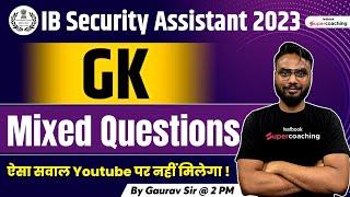 IB Security Assistant General Awareness Classes 2023 | Mixed Questions | Part 1 | By Gaurav Sir
