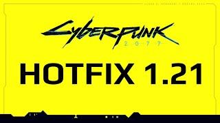 Cyberpunk 2077 Hotfix 1.21