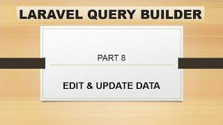 part 8 edit and update data in laravel | laravel query builder | laravel database tutorial hindi