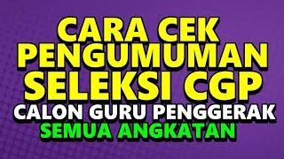 PENGUMUMAN SELEKSI CALON GURU PENGGERAK, PENGUMUMAN PENGAJAR PRAKTIK DAN FASILITATOR CGP