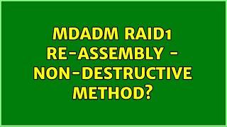 MDADM RAID1 Re-assembly - Non-destructive Method?