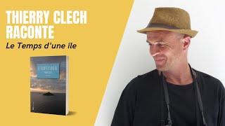 Thierry Clech raconte, Le Temps d'une île