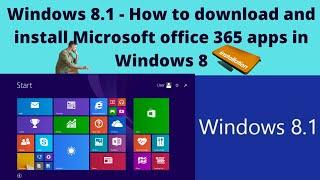 Windows 8.1 - How to download and install Microsoft office 365 apps in Windows 8