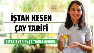 İştah Nasıl Kesilir? İştah Kesen Çay Tarifi ve 5 İştah Kesici Yöntem - Diyetisyen Ayşe Tuğba Şengel