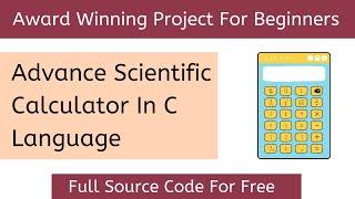 Advance Scientific Calculator in C language Using File Handling |Advance Level Project For Beginners