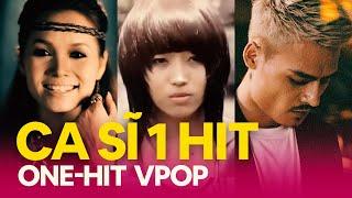 Những Ca Sĩ Việt Chỉ Có 1 Bản Hit Lớn Trong Sự Nghiệp | One Hit Vpop