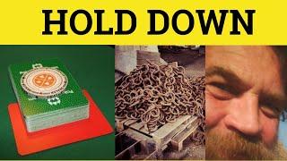  Hold Down - Hold Down Meaning - Phrasal Verbs - Hold Down Examples