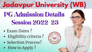 Jadavpur University PG admission 2022 :  M.A, M Sc  Exam Details: How to apply: Exam Dates/Time