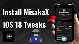 How To Install MisakaX iOS 18 Tweaks - Full Guide (2024)