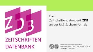 Die Zeitschriftendatenbank ZDB an der Universitäts- und Landesbibliothek Sachsen-Anhalt