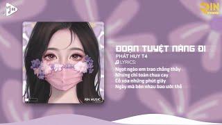 Đoạn Tuyệt Nàng Đi (RIN Music Remix) - Phát Huy T4 | Thẹn Thùng Nhìn Em Quay Gót Đi Mãi Remix