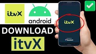 How To Download ITVX App On Android Phone (Step By Step)