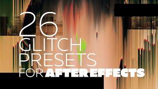 26 Glitch Presets for After Effects