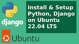 How to install Django on Ubuntu 22.04 LTS & Setting up Django Development Virtual Environment