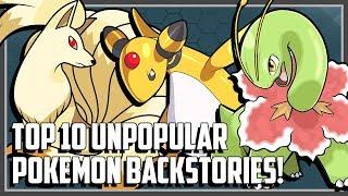 Top 10 Unpopular Pokemon With Interesting Backstories!